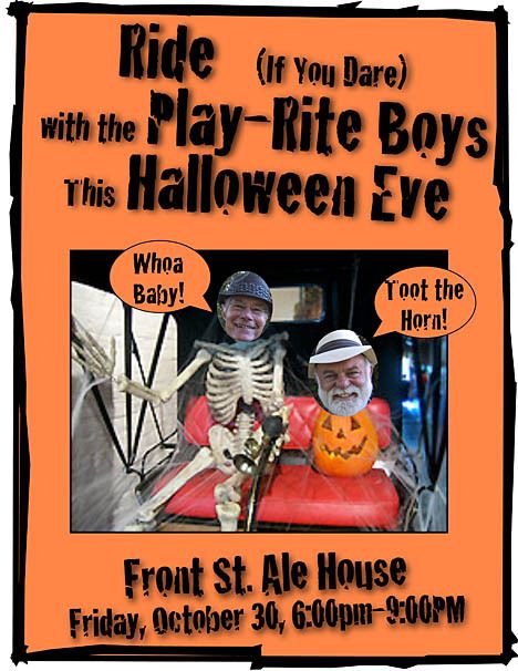 The Play-Rite Boys ride again! What could be scarier? Hear new and creepy songs Halloween Eve