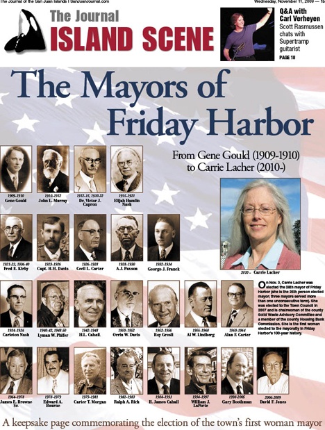 A SanJuanJournal.com slideshow pays tribute to the mayors of Friday Harbor — from Gene Gould (1909-10) to Carrie Lacher (2010-). This commemorative page was published in the Nov. 11 Journal. Copies are available at The Journal office