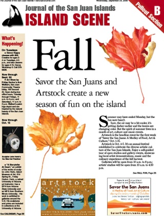 Let Island Scene be your fall guide ... pick it up with this week's Journal of the San Juan Islands for a comprehensive What's Happening calendar and schedules for Savor the San Juans and Artstock.