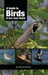 Monika Wieland newly released book “A Guide to Birds of San Juan Island”