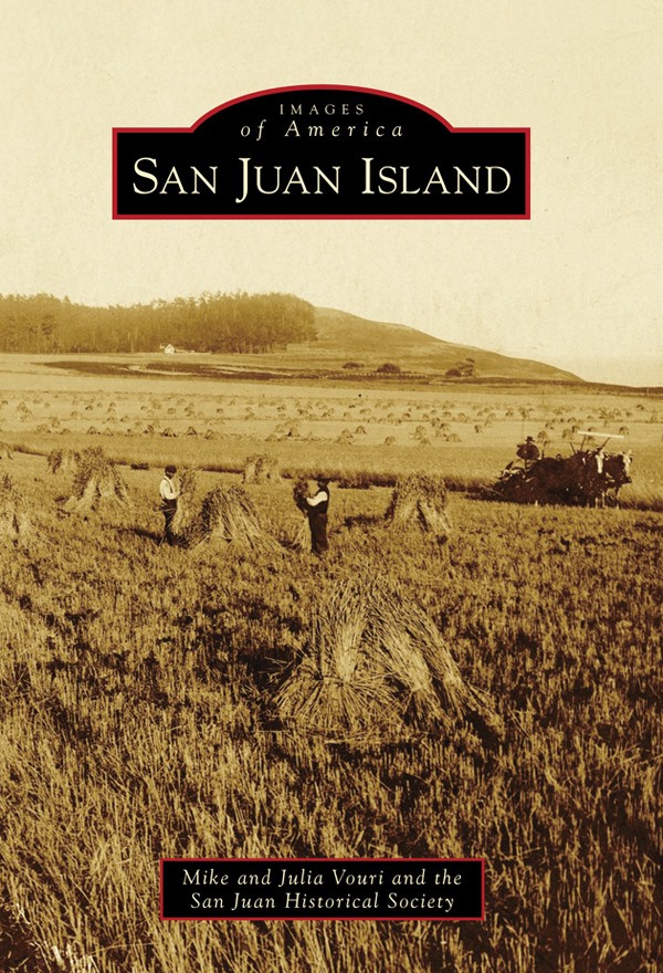 'Images of America: San Juan Island' will be released Nov. 1. It's the second local history book by Mike and Julia Vouri and the San Juan Historical Society.