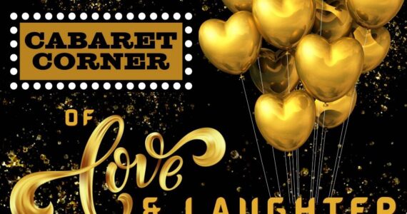 Poster
Cabaret Corner of Love and Laughter is Feb. 13 and 16-18 at 7:30 p.m. at Studio Jamm