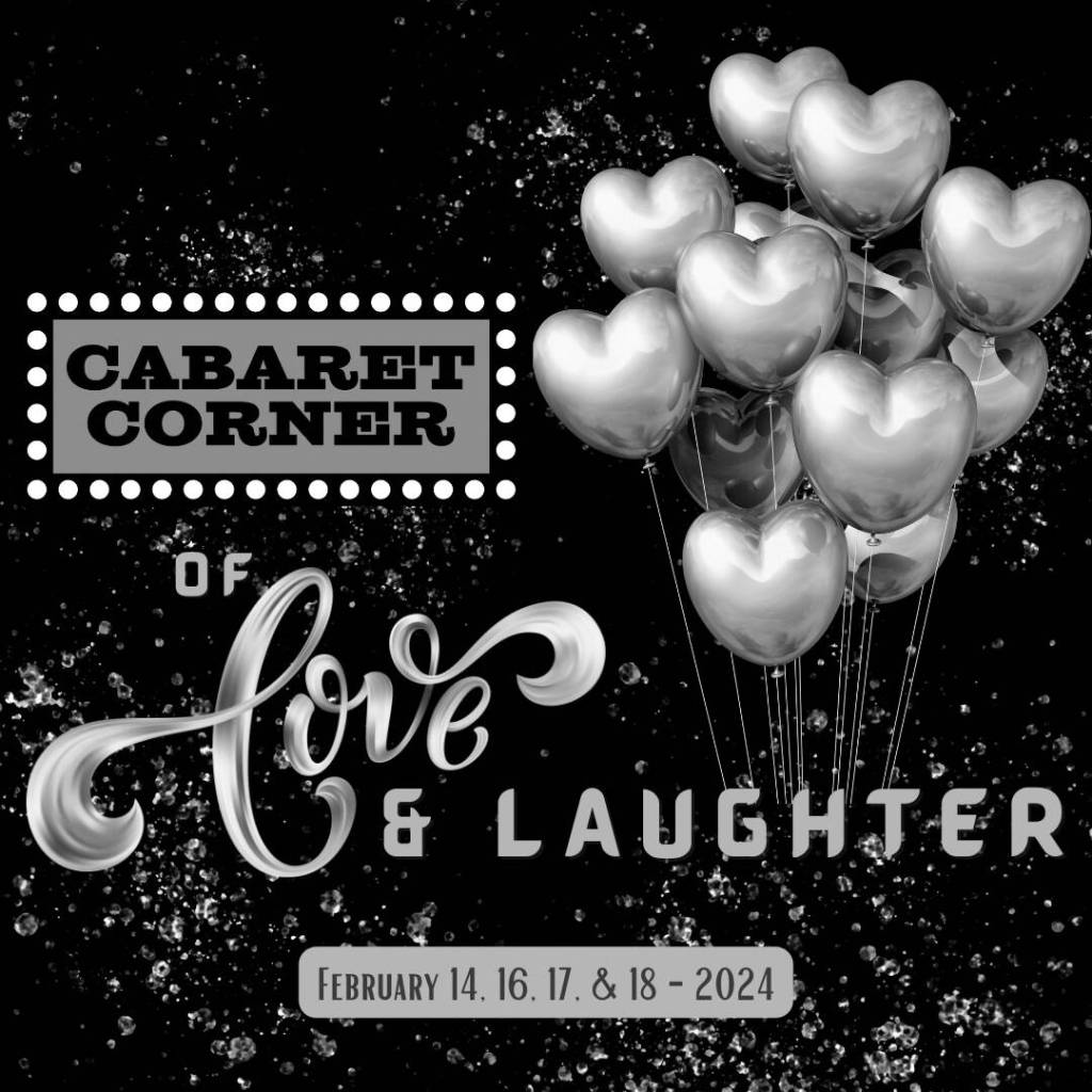 Poster
Cabaret Corner of Love and Laughter is Feb. 13 and 16-18 at 7:30 p.m. at Studio Jamm